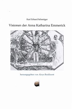 Visionen der Anna Katharina Emmerick (eBook, ePUB) - Schmöger, Karl Erhard