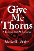 Give Me Thorns (eBook, ePUB) Give Me Thorns (eBook, ePUB)