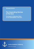 The Impending Demise of the Euro. The Impact of Monetary Policy on the Sustainability of the Euro