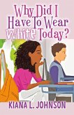 Why Did I Have to Wear White Today (eBook, ePUB)