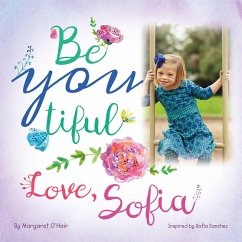 Be You Tiful Love, Sofia (eBook, ePUB) - O'Hair, Margaret; Sanchez, Sofia