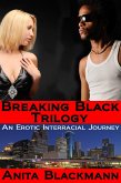 Breaking Black Trilogy: An Erotic Interracial Journey (eBook, ePUB)