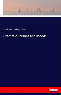 Dramatic Persons and Moods - Piatt, Sarah Morgan Bryan