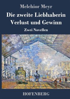 Die zweite Liebhaberin / Verlust und Gewinn - Meyr, Melchior