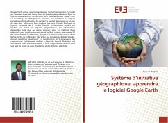 Système d¿initiative géographique: apprendre le logiciel Google Earth - Wichda, Samuel