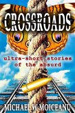 Crossroads: Ultra-short Stories of the Absurd (eBook, ePUB) Crossroads: Ultra-short Stories of the Absurd (eBook, ePUB)