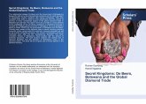 Secret Kingdoms: De Beers, Botswana and the Global Diamond Trade
