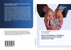 Secret Kingdoms: De Beers, Botswana and the Global Diamond Trade - Grynberg, Roman;Ngalawa, Harold