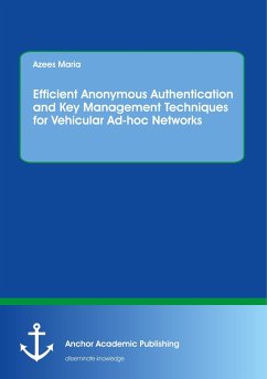 Efficient Anonymous Authentication and Key Management Techniques for Vehicular Ad-hoc Networks - Azees, Maria