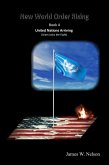 New World Order Rising Book 4 United Nations Arriving (Islam Joins the Fight) (eBook, ePUB)