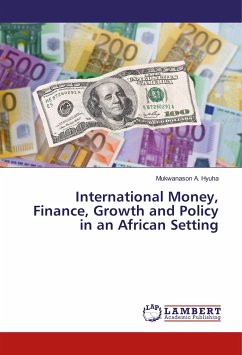 International Money, Finance, Growth and Policy in an African Setting