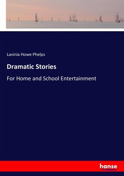 Dramatic Stories - Phelps, Lavinia Howe