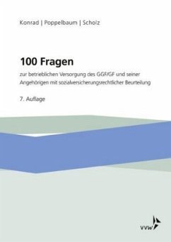 100 Fragen zur betrieblichen Versorgung des GGF/GF und seiner Angehörigen - Konrad, Holger;Poppelbaum, Eberhard;Scholz, Alexander