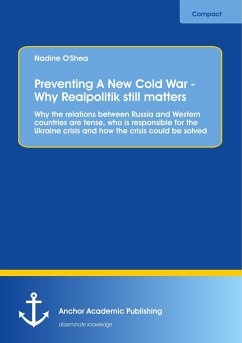 Preventing A New Cold War - Why Realpolitik still matters - O'Shea, Nadine