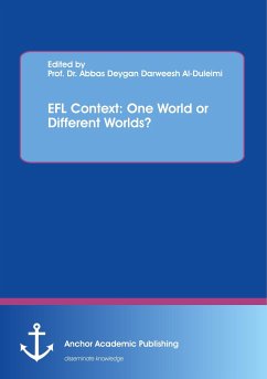 EFL Context: One World or Different Worlds? - Deygan Darweesh Al-Duleimi, Abbas