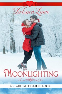 Moonlighting (A Serenity Harbor Maine Novella, Starlight Grille, #3) (eBook, ePUB) - Lowe, Delsora