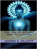 The Life of Buddha and Its Lessons (eBook, ePUB)