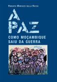 A paz. Como Moçambique saiu da guerra (eBook, ePUB)