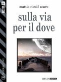 Sulla via per il dove (eBook, ePUB)