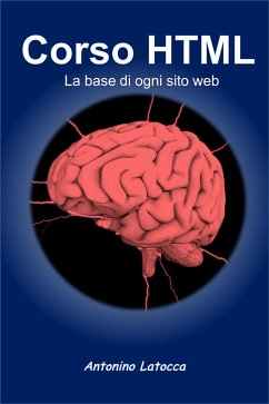 Corso html. La base di ogni sito web (eBook, ePUB) - Latocca, Antonino