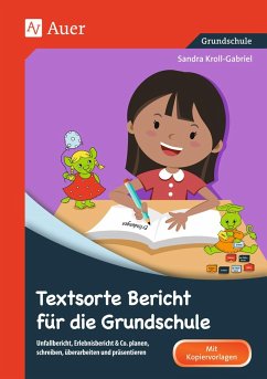 Textsorte Bericht für die Grundschule - Kroll-Gabriel, Sandra
