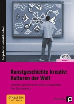 Kunstgeschichte kreativ: Kulturen der Welt, m. 1 CD-ROM - Butzlaff, Thomas