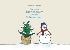Der kleine Tannenbaum und der Schneemann - Kinting, Rüdiger D.C.