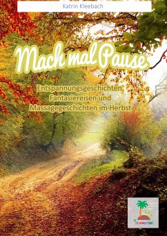 Mach mal Pause - Entspannungsgeschichten im Herbst (eBook, ePUB) - Kleebach, Katrin
