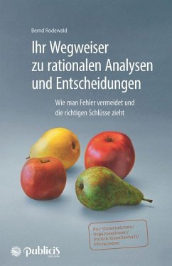 Ihr Wegweiser zu rationalen Analysen und Entscheidungen (eBook, PDF) - Rodewald, Bernd