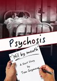 PSYCHOSIS: 'Nil by mouth' (eBook, ePUB)