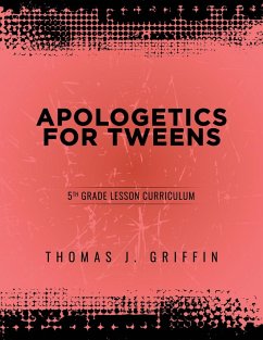 Apologetics for Tweens - Griffin, Thomas