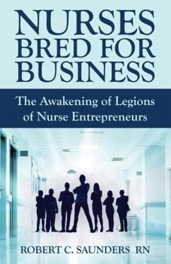 Nurses Bred for Business - Saunders, Robert C.