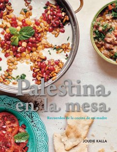 Palestina en la mesa : recuerdos de la cocina de mi madre - Kalla, Joudie