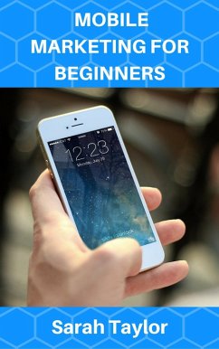 Cover Mobile Marketing For Beginners (eBook, ePUB)