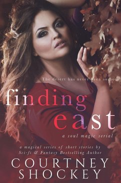 Finding East (A Soul Magic Serial, #3) (eBook, ePUB) - Shockey, Courtney