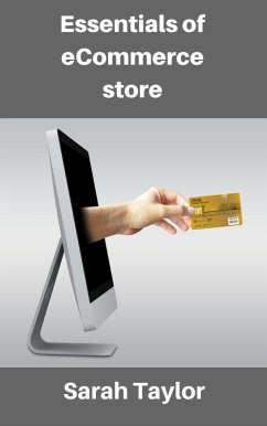 Essentials of eCommerce Store: Best Guide to Run Your Online eCommerce Store (eBook, ePUB) - Taylor, Sarah