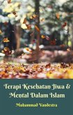 Terapi Kesehatan Jiwa & Mental Dalam Islam (eBook, ePUB)