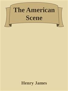 The American Scene (eBook, ePUB) - James, Henry