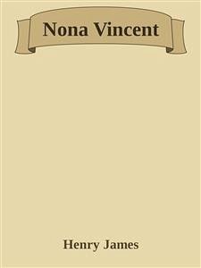 Nona Vincent (eBook, ePUB) - James, Henry