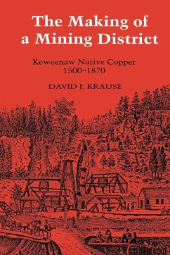 The Making of a Mining District - Krause, David J.