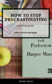 How to Stop Procrastinating (Self Help) (eBook, ePUB)