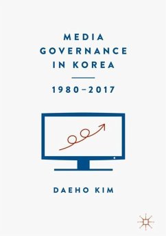 Media Governance in Korea 1980¿2017 - Kim, Daeho