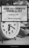 How to Improve Your Sleep (Self Help) (eBook, ePUB)