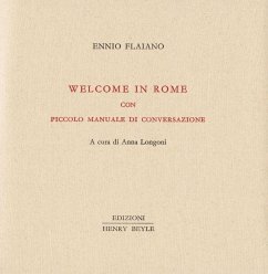 Welcome in Rome. Piccolo manuale di conversazione - Flaiano, Ennio