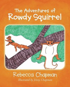 The Adventures of Rowdy Squirrel - Chapman, Rebecca