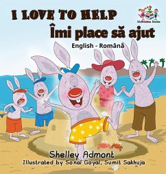 I Love to Help (English Romanian Bilingual book) - Admont, Shelley; Books, Kidkiddos