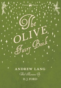 The Olive Fairy Book - Illustrated by H. J. Ford - Lang, Andrew