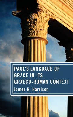 Paul's Language of Grace in its Graeco-Roman Context - Harrison, James R.