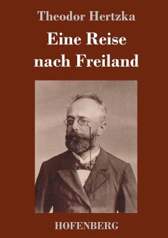 Eine Reise nach Freiland - Hertzka, Theodor