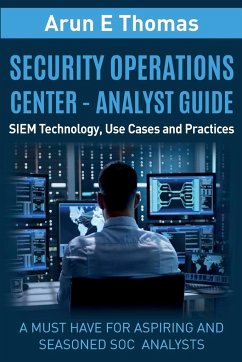 Security Operations Center - Analyst Guide - Thomas, Arun